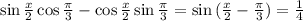 \sin{\frac{x}{2}}\cos{\frac{\pi}{3}}-\cos{\frac{x}{2}}\sin{\frac{\pi}{3}}=\sin{(\frac{x}{2}-\frac{\pi}{3})}=\frac{1}{4}