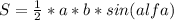 S=\frac{1}{2}*a*b*sin(alfa)