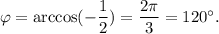 \varphi =\arccos(-\dfrac{1}{2})=\dfrac{2\pi}{3}=120\textdegree.