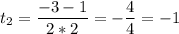 \displaystyle t_{2}=\frac{-3-1}{2*2} =-\frac{4}{4}=-1