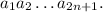 a_1a_2\ldots a_{2n+1}.