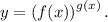 y = \left(f(x) \right)^{g(x)}.