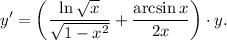 y' = \left(\dfrac{\ln \sqrt{x}}{\sqrt{1 - x^{2}}} + \dfrac{\arcsin x}{2x}\right) \cdot y.