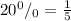 20^0/_0=\frac{1}{5}