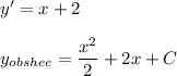 y'=x+2\\\\y_{obshee}=\dfrac{x^2}{2}+2x+C