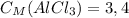 C_{M}(AlCl_{3}) = 3,4