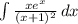 \int\limits {\frac{xe^x}{(x+1)^2} } \, dx