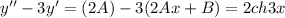 y''-3y'=(2A)-3(2Ax+B)=2ch3x