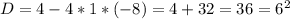 D=4-4*1*(-8)=4+32=36=6^2