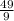 \frac{49}{9}