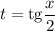 t=\mathrm{tg}\dfrac{x}{2}