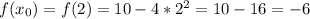 f(x_{0}) = f(2) = 10 - 4 * 2^{2} = 10 - 16 = -6