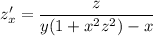 z'_x=\dfrac{z}{y(1+x^2z^2)-x}