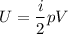 U = \dfrac{i}{2} pV