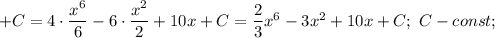 +C=4 \cdot \dfrac{x^{6}}{6}-6 \cdot \dfrac{x^{2}}{2}+10x+C=\dfrac{2}{3}x^{6}-3x^{2}+10x+C; \ C-const;