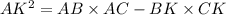 AK^2=AB\times AC-BK\times CK