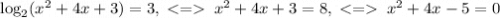 \log_2(x^2+4x+3)=3,\;\;x^2+4x+3=8,\;\;x^2+4x-5=0