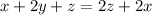 x+2y+z=2z+2x