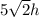 5\sqrt{2} h