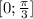 [0; \frac{\pi }{3} ]