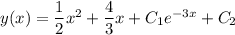 y(x)=\dfrac{1}{2}x^2+\dfrac{4}{3}x+C_{1}e^{-3x}+C_{2}