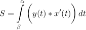 \displaystyle S= \int\limits^\alpha _\beta {\bigg (y(t)*x'(t)\bigg )} \, dt