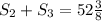 S_2 + S_3 = 52 \frac{3}{8}