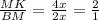 \frac{MK}{BM} =\frac{4x}{2x} =\frac{2}{1}