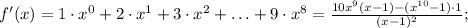 f'(x)=1\cdot x^0+2\cdot x^1+3\cdot x^2+\ldots + 9\cdot x^8=\frac{10x^9(x-1)-(x^{10}-1)\cdot 1}{(x-1)^2};