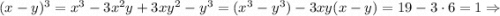 (x-y)^3=x^3-3x^2y+3xy^2-y^3=(x^3-y^3)-3xy(x-y)=19-3\cdot 6=1\Rightarrow