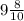 9 \frac{8}{10} \: