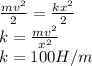 \frac{mv^2}{2}=\frac{kx^2}{2}\\k=\frac{mv^2}{x^2}\\k=100 H/m