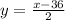 y=\frac{x-36}{2}