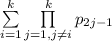 \sum\limits_{i=1}^k \prod\limits_{j=1,j\neq i}^k p_{2j-1}