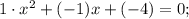 1 \cdot x^{2}+(-1)x+(-4)=0;