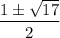 \dfrac{1 \pm \sqrt{17}}{2}