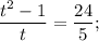 \dfrac{t^{2}-1}{t}=\dfrac{24}{5};