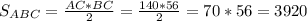 S_{ABC} = \frac{AC * BC}{2} = \frac{140 * 56}{2} = 70 * 56 = 3920