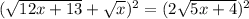 (\sqrt{12x+13} +\sqrt{x} )^2=(2\sqrt{5x+4})^2