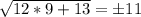 \sqrt{12*9+13}=б11