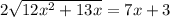 2\sqrt{12x^2+13x} =7x+3