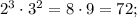 2^{3} \cdot 3^{2}=8 \cdot 9=72;