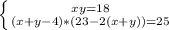 \left \{ {{xy=18} \atop {(x+y-4)*(23-2(x+y))=25}} \right.