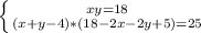 \left \{ {{xy=18} \atop {(x+y-4)*(18-2x-2y+5)=25}} \right.