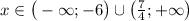 x\in\big(-\infty; -6\big)\cup\big(\frac{7}{4};+\infty\big)