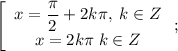 \left[\begin{array}{c}x=\dfrac{\pi}{2}+2k\pi,\;k\in Z\\x=2k\pi\;k\in Z\end{array}\right;