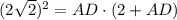 (2\sqrt2)^2=AD\cdot(2+AD)