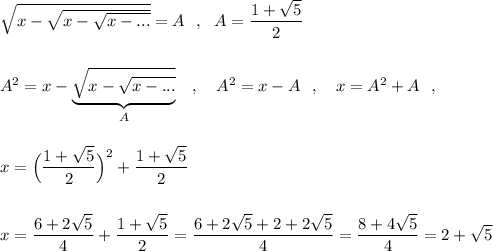 \sqrt{x-\sqrt{x-\sqrt{x-...}}}=A\ \ ,\ \ A=\dfrac{1+\sqrt5}{2}\\\\\\A^2=x-\underbrace{\sqrt{x-\sqrt{x-...}}}_{A}\ \ \ ,\ \ \ A^2=x-A\ \ ,\ \ \ x=A^2+A\ \ ,\\\\\\x=\Big(\dfrac{1+\sqrt5}{2}\Big)^2+\dfrac{1+\sqrt5}{2}\\\\\\x=\dfrac{6+2\sqrt5}{4}+\dfrac{1+\sqrt5}{2}=\dfrac{6+2\sqrt5+2+2\sqrt5}{4}=\dfrac{8+4\sqrt5}{4}=2+\sqrt5