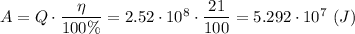 A = Q\cdot \dfrac{\eta}{100\%} = 2.52\cdot 10^{8} \cdot \dfrac{21}{100} = 5.292\cdot10^7~(J)