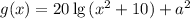 g(x)=20\lg{(x^2+10)}+a^2